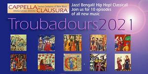 Cappella Clausura Presents TROUBADOURS 2021 Image