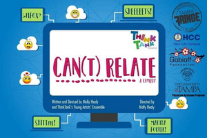 Review: Think Tank Theatre Presents the Teen-Created CAN(T) RELATE at the Tampa Fringe 