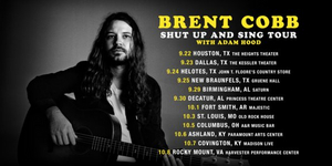 Brent Cobb Confirms Fall 'Shut Up and Sing' Tour' 