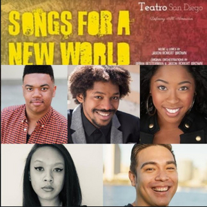 Interview: SONGS FOR A NEW WORLD Creatives Talk Creating the Inaugural Production at Teatro San Diego 