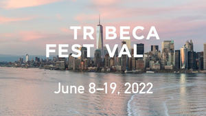 Tribeca Festival Announces 2022 Dates 