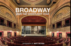 Matt Petosa Releases Book of Photographs BROADWAY 2020 THE GHOSTLIGHT YEAR Image