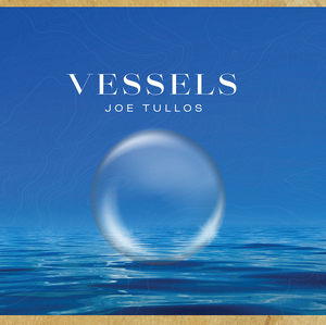 Big Sun to Release Joe Tullos' Posthumous Release 'Vessels' Image