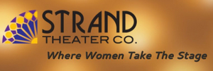The Strand Theater Company Announces Season 14 - A Woman's Place Is Everywhere! 