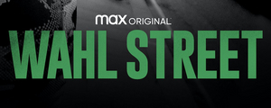 HBO Max Renews Hit Max Original Docuseries WAHL STREET Image