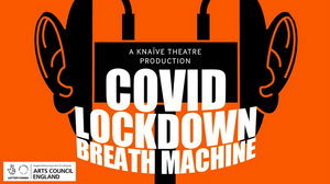 EDINBURGH 2021: Review: COVID LOCKDOWN BREATH MACHINE, Summerhall Online 