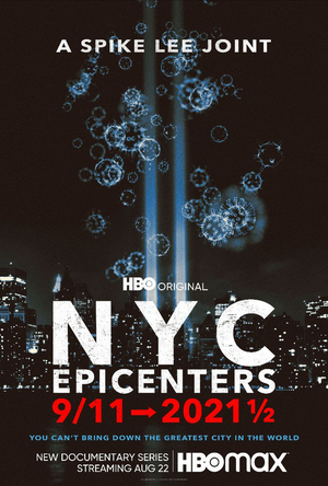 Four-Part Documentary NYC EPICENTERS 9/11➔2021½ Debuts August 22 Image