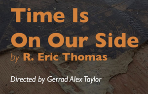 Time is running out to get tickets for Time Is On Our Side by R. Eric Thomas! 
