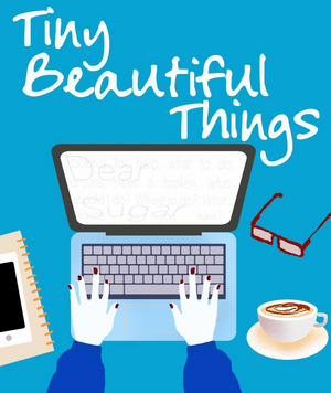 TINY BEAUTIFUL THINGS Will Be Performed at Los Altos Stage in September  Image