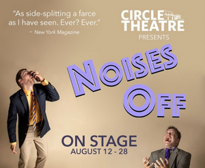 Circle Theatre Presents Noises Off 