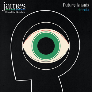 James Share Future Islands Remix of 'Beautiful Beaches' 
