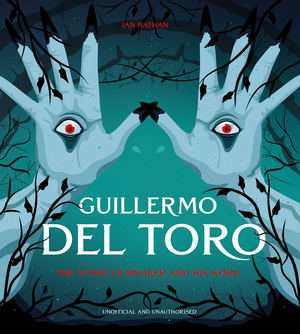 New Book 'Guillermo del Toro' Explores Iconic Filmmaker's Life and Career 