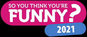 SO YOU THINK YOU'RE FUNNY? Finalists Announced Image