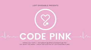 Loft Ensemble Adds Four Performances Of CODE PINK 
