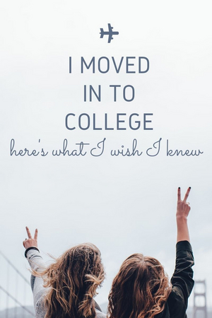 Student Blog: I Moved Into College Today: Here is what I wish I knew 