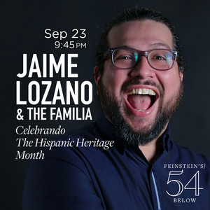 10 Videos That Get Us Excited for JAIME LOZANO & THE FAMILIA: CELEBRANDO THE HISPANIC HERITAGE MONTH At 54 Below September 23rd 