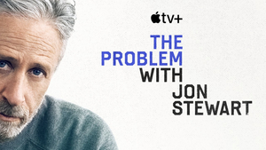THE PROBLEM WITH JON STEWART Will Debut September 30 on Apple TV+ 