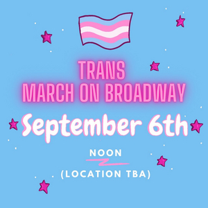 Trans March on Broadway Planned for September 6 Image