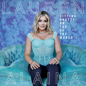 Lauren Alaina's Releases 'Sitting Pretty On Top Of The World' Album  Image