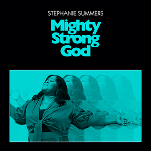 Stephanie Summers Releases 'Mighty Strong God' Single Image