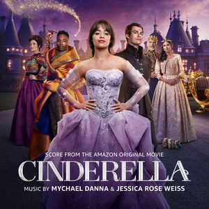 CINDERELLA Score from the Amazon Original Movie by Mychael Danna & Jessica Rose Weiss Out Now! 
