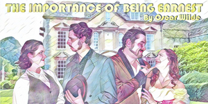 Review: THE IMPORTANCE OF BEING EARNEST at Little Theatre Of Mechanicsburg 