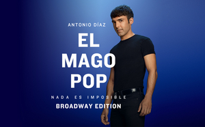 El Mago Pop regresa a Madrid con NADA ES IMPOSIBLE BROADWAY EDITION  Image