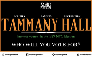 New Off-Broadway Immersive Theater Experience TAMMANY HALL to be Presented at SoHo Playhouse 