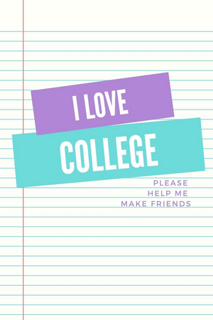 Student Blog: I Love College (Please Help Me Make Friends) 