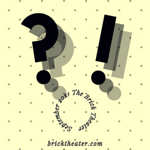 ?!: New Works Festival is Running Now At The Brick Theater Image