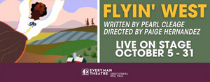 Everyman Theatre's Season Continues With FLYIN' WEST Image