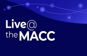 MACC Announces A September Full Of Additional LIVE @ THE MACC Streamed Concerts Image