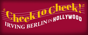 World Premiere of CHEEK TO CHEEK: IRVING BERLIN IN HOLLYWOOD to be Presented by The York Theatre Company 