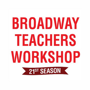 Broadway Teachers Workshop Announces 2021 Back-To-School Workshops 