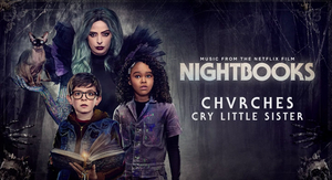 CHVRCHES Release 'Cry Little Sister' Cover For NIGHTBOOKS on Netflix 
