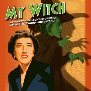 MY WITCH: Margaret Hamilton's Stories Of Maine, Hollywood, And Beyond! Will Premiere At New Theater in Freeport  Image