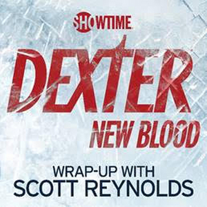 SHOWTIME Revives DEXTER 'Wrap-Up' Podcast for New Reboot 