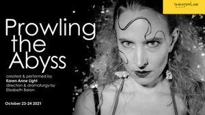 Theaterlab to Present PROWLING THE ABYSS by Karen Anne Light Image