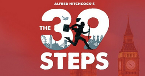 The 39 Steps: 4 Actors. 150 Roles. Non-Stop Silliness! Image