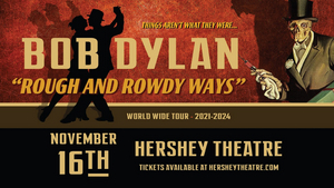 Bob Dylan Will Perform at Hershey Theatre in November 