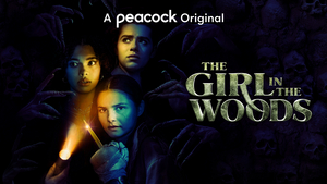 VIDEO: Peacock Releases Trailer for THE GIRL IN THE WOODS Image
