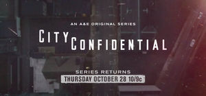 VIDEO: Watch the Teaser for CITY CONFIDENTIAL Return to A&E 