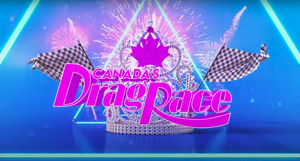 VIDEO: Watch the Trailer for Season 2 of RUPAUL'S DRAG RACE CANADA Image