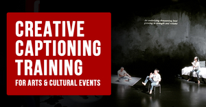 Singapore Repertory Theatre Announces Workshop on Creative Captioning Training for Arts and Cultural Events 