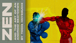 ZEN AND THE ART OF AN ANDROID BEATDOWN Opens Book-It's Hybrid Season This Month Image