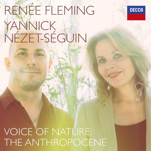 Renée Fleming & Yannick Nézet-Séguin Release 'Voice of Nature: The Anthropocene' Album 