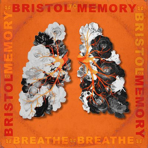 Bristol To Memory Debuts Anthemic New Single 'Breathe' 