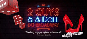 2 GUYS & A DOLL DO BROADWAY Comes to Boca and Delray 
