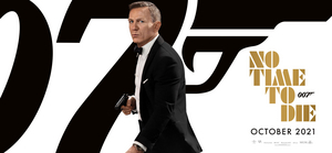 New James Bond Film NO TIME TO DIE Proves to Be a Box Office Success in Opening Weekend 