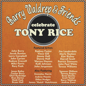 Barry Waldrep to Honor Tony Rice With All Star Tribute Featuring Vince Gill, John Paul White, & More 
